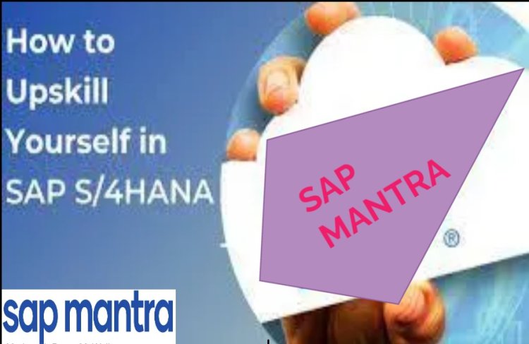 How to Upskill Yourself in SAP S/4HANA