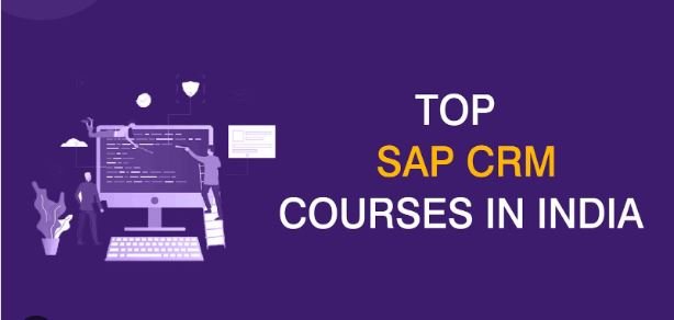 Top 10+ SAP CRM Course in India:2023